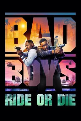 Bad Boys: Ride or Die คู่หูขวางนรก: ลุยต่อให้โลกจำ (2024)