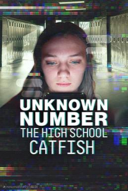 Unknown Number: The High School Catfish ข้อความลวงเด็กมัธยมปลาย (2025) NETFLIX บรรยายไทย